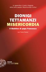 Misericordia. Il Giubileo di papa Francesco