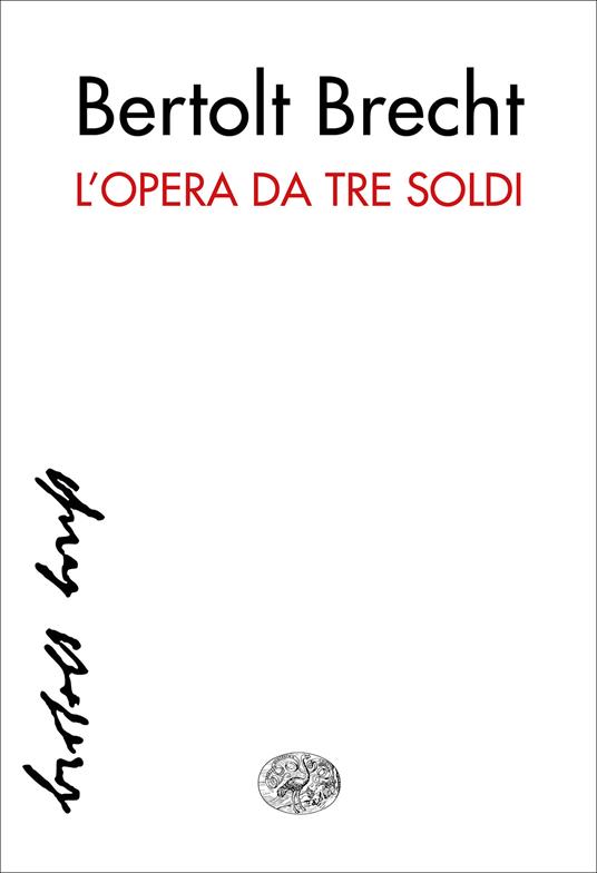 L' opera da tre soldi - Bertolt Brecht,Emilio Castellani - ebook