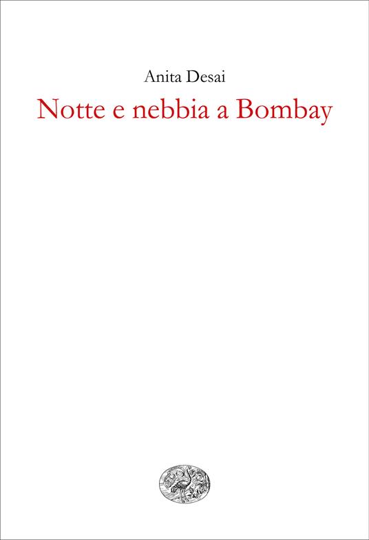Notte e nebbia a Bombay - Anita Desai,Cinzia Pieruccini - ebook