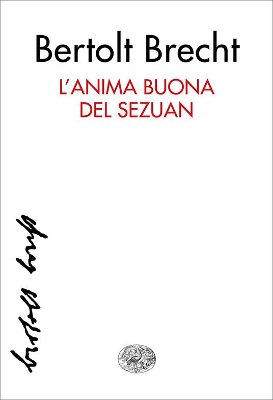 L' anima buona del Sezuan - Bertolt Brecht,Emilio Castellani,Ginetta Pignolo - ebook