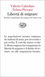 Libertà di migrare. Perchè ci spostiamo da sempre ed è bene così