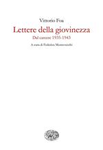 Lettere della giovinezza. Dal carcere (1935-1943)