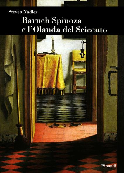 Baruch Spinoza e l'Olanda del Seicento - Steven Nadler,Davide Tarizzo - ebook