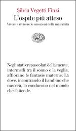 L' ospite più atteso. Vivere e rivivere le emozioni della maternità