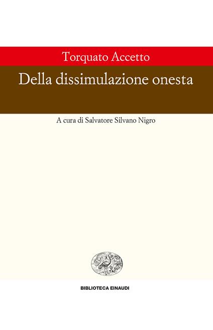 Della dissimulazione onesta - Torquato Accetto,Salvatore Silvano Nigro - ebook