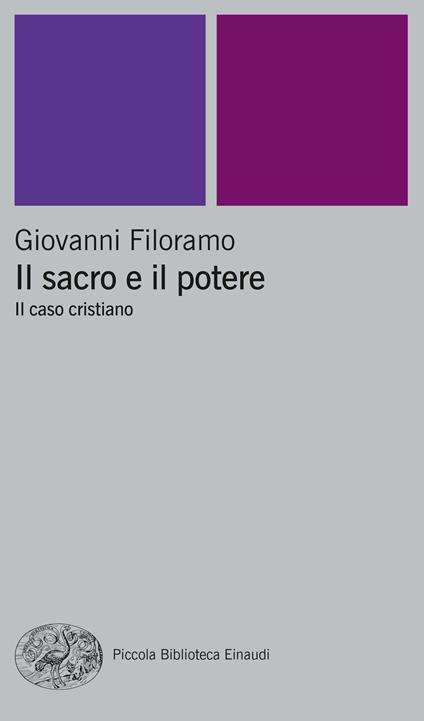 Il sacro e il potere. Il caso cristiano - Giovanni Filoramo - ebook