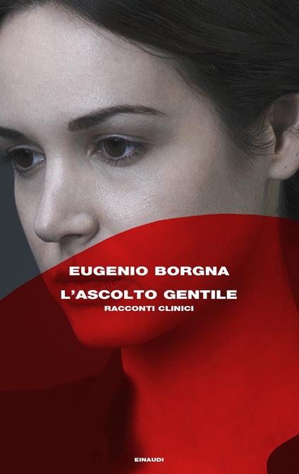 L' ascolto gentile. Racconti clinici - Eugenio Borgna - ebook