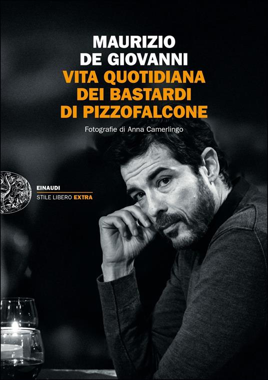 Vita quotidiana dei Bastardi di Pizzofalcone - Maurizio de Giovanni,Anna Camerlingo - ebook