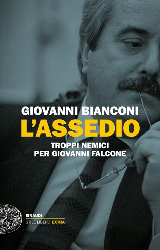 L' assedio. Troppi nemici per Giovanni Falcone - Giovanni Bianconi - ebook