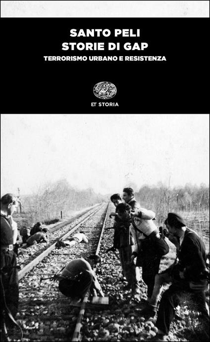 Storie di Gap. Terrorismo urbano e Resistenza - Santo Peli - ebook