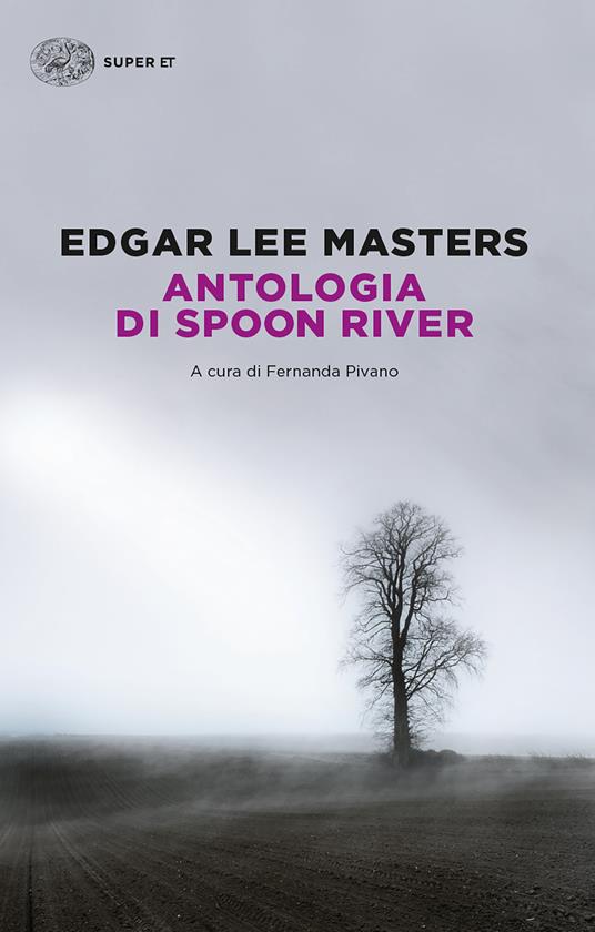 Antologia di Spoon River. Testo inglese a fronte - Guido Davico Bonino,Edgar Lee Masters,Cesare Pavese,Fernanda Pivano - ebook