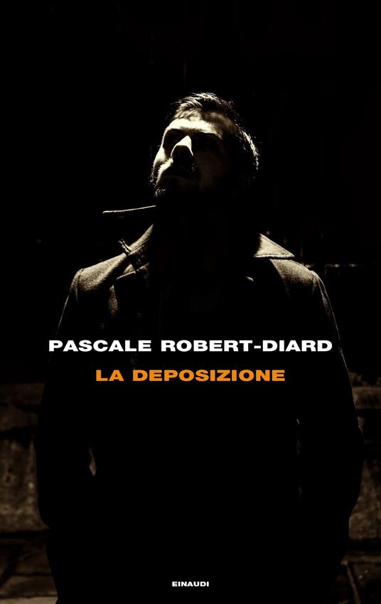 La deposizione - Pascale Robert-Diard,Margherita Botto - ebook