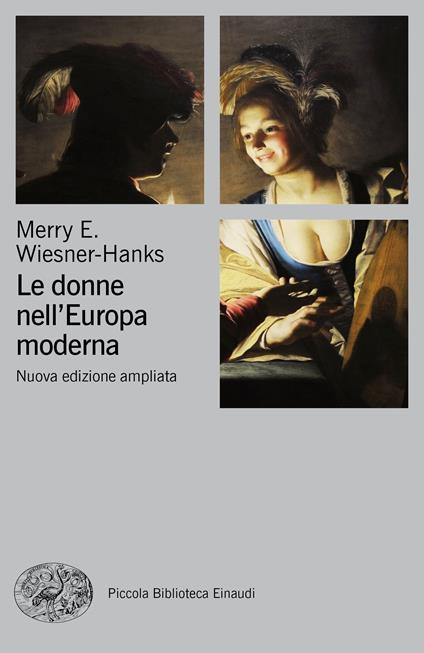 Le donne nell'Europa moderna 1500-1750. Ediz. ampliata - Merry E. Wiesner-Hanks,Daniela Aragno,Cristina Spinoglio - ebook