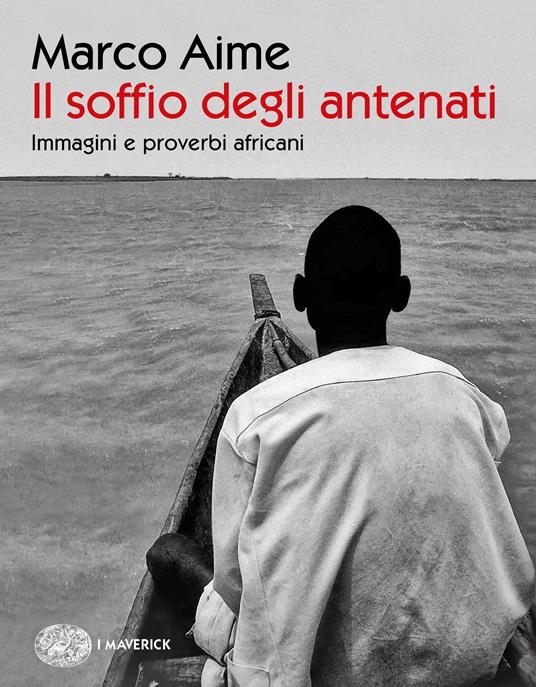 Il soffio degli antenati. Immagini e proverbi africani - Marco Aime - ebook