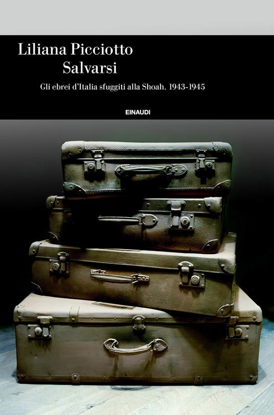 Salvarsi. Gli ebrei d'Italia sfuggiti alla Shoah. 1943-1945 - Liliana Picciotto - ebook