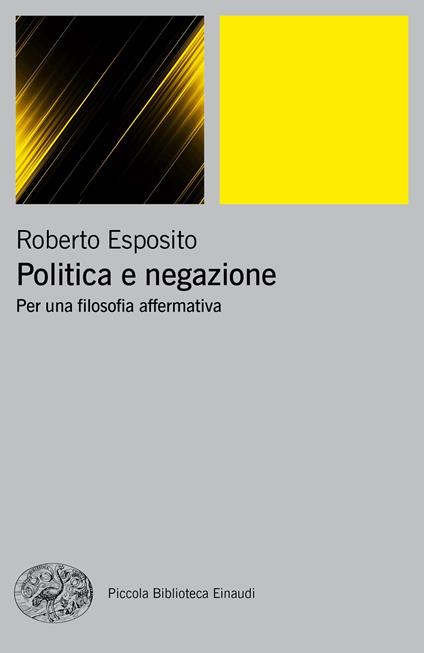 Politica e negazione. Per una filosofia affermativa - Roberto Esposito - ebook