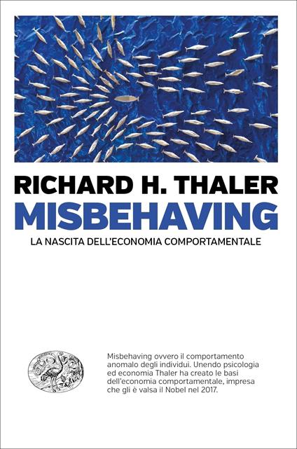 Misbehaving. La nascita dell'economia comportamentale - Richard H. Thaler,Giuseppe Barile - ebook
