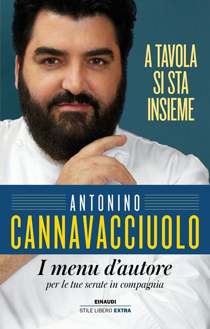 A tavola si sta insieme. I menu d'autore per le tue serate in compagnia - Antonino Cannavacciuolo - ebook