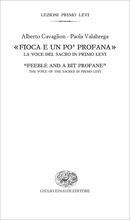 «Fioca e un po' profana». La voce del sacro in Primo Levi - Alberto Cavaglion,Paola Valabrega,Gail McDowell - ebook