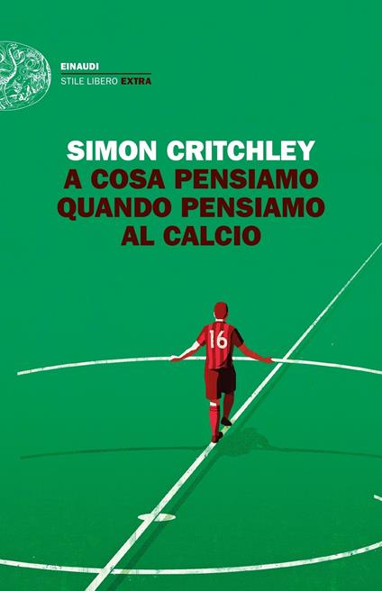 A cosa pensiamo quando pensiamo al calcio - Simon Critchley,Andrea Mattacheo - ebook
