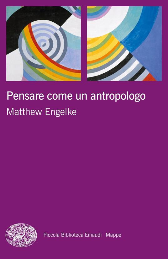 Pensare come un antropologo - Matthew Engelke,Luigi Giacone - ebook