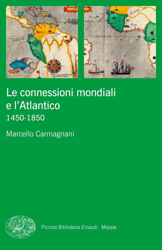 Le connessioni mondiali e l'Atlantico 1450-1850 - Marcello Carmagnani - ebook
