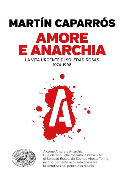 Amore e anarchia. La vita urgente di Soledad Rosas 1974-1998 - Martín Caparrós,Sara Cavarero - ebook