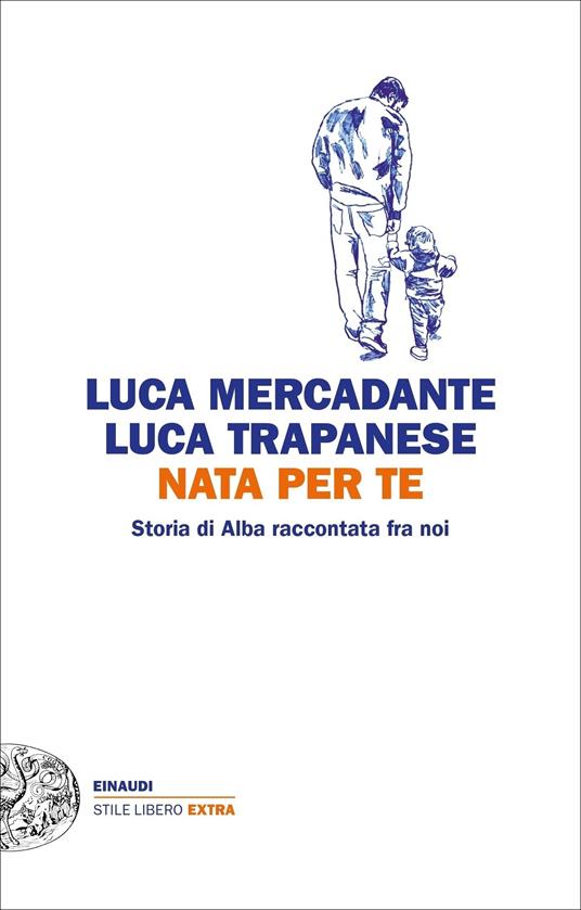 Nata per te. Storia di Alba raccontata fra noi - Luca Mercadante,Luca Trapanese - ebook