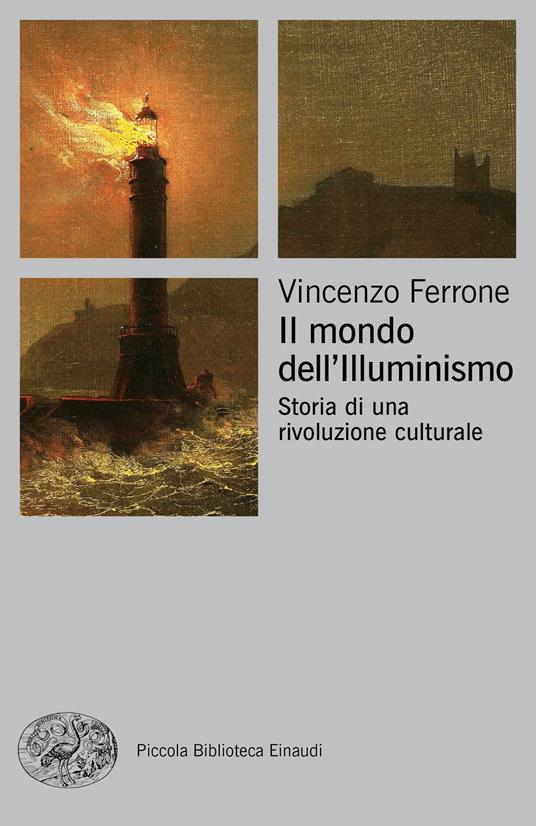 Il mondo dell'Illuminismo. Storia di una rivoluzione culturale - Vincenzo Ferrone - ebook