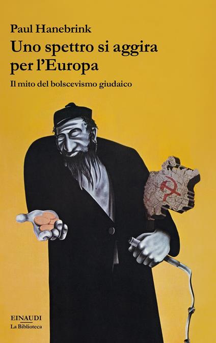 Uno spettro si aggira per l'Europa. Il mito del bolscevismo giudaico - Paul Hanebrink,Dario Ferrari,Sarah Malfatti - ebook