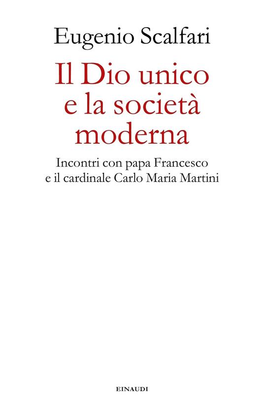 Il Dio unico e la società moderna - Eugenio Scalfari - ebook