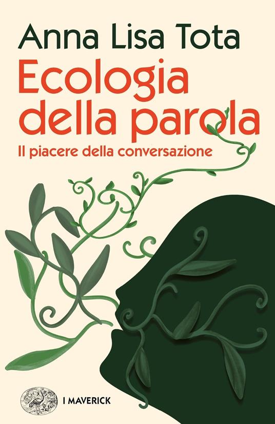 Ecologia della parola. Il piacere della conversazione - Anna Lisa Tota - ebook