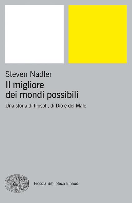 Il migliore dei mondi possibili. Una storia di filosofi, di Dio e del Male - Steven Nadler,Francesco Piro - ebook