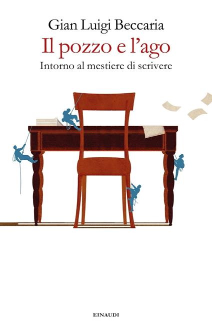 Il pozzo e l'ago. Intorno al mestiere di scrivere - Gian Luigi Beccaria - ebook