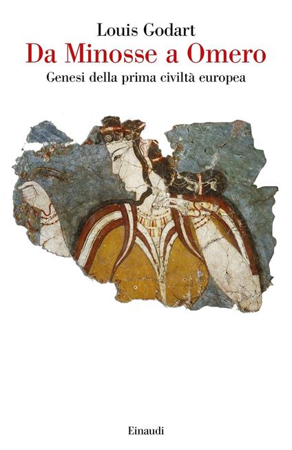 Da Minosse a Omero. Genesi della prima civiltà europea - Louis Godart - ebook