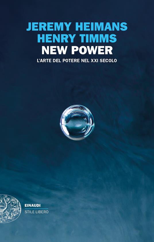 New power. L'arte del potere nel XXI secolo - Jeremy Heimans,Henry Timms,Perugini Maria Grazia - ebook