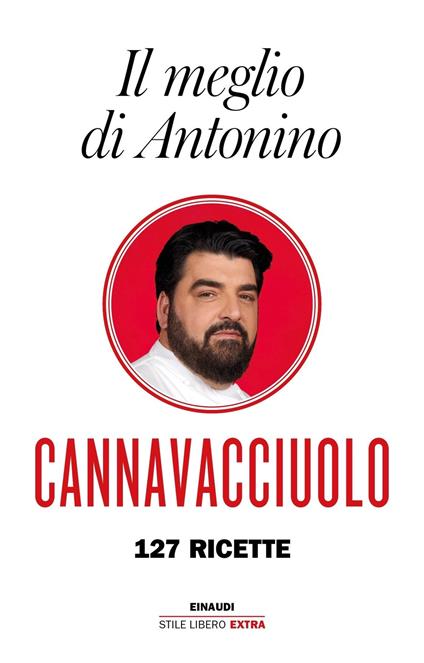 Il meglio di Antonino. 127 ricette - Antonino Cannavacciuolo - ebook