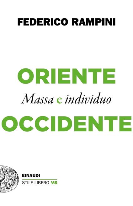 Oriente e Occidente. Massa e individuo - Federico Rampini - ebook