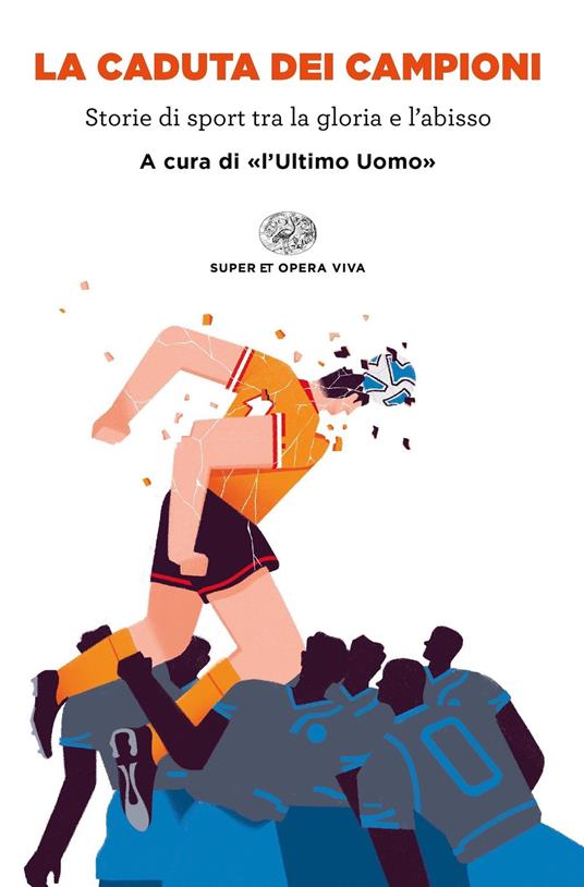 La caduta dei campioni. Storie di sport tra la gloria e l'abisso - L'Ultimo Uomo - ebook