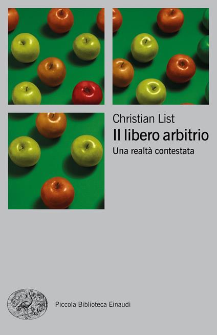 Il libero arbitrio. Una realtà contestata - Christian List,Vincenzo Santarcangelo - ebook