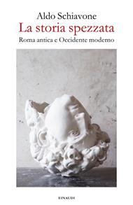 La storia spezzata. Roma antica e Occidente moderno