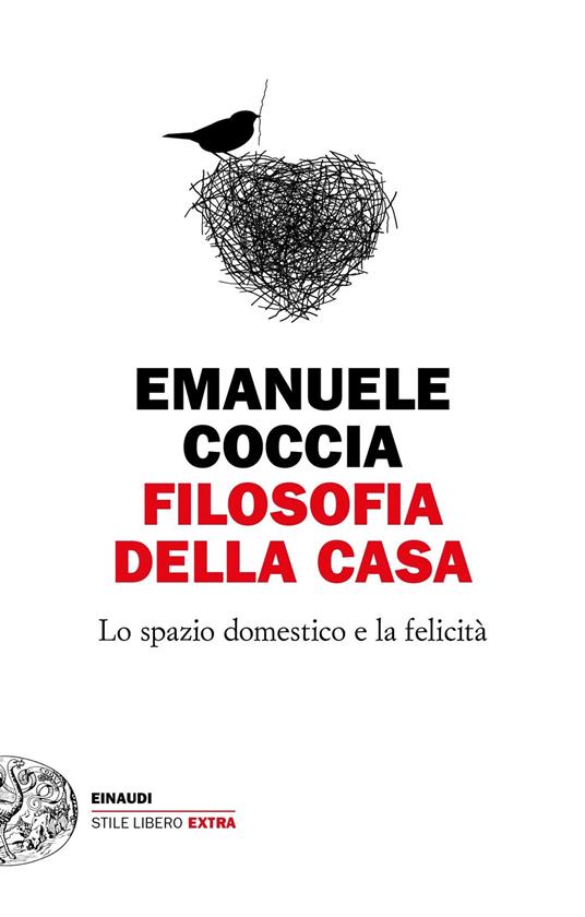 Filosofia della casa. Lo spazio domestico e la felicità - Emanuele Coccia - ebook