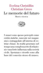 Le memorie del futuro. Musei e ricerca