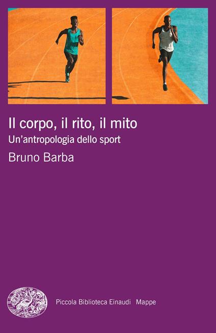Il corpo, il rito, il mito. Un'antropologia dello sport - Bruno Barba - ebook