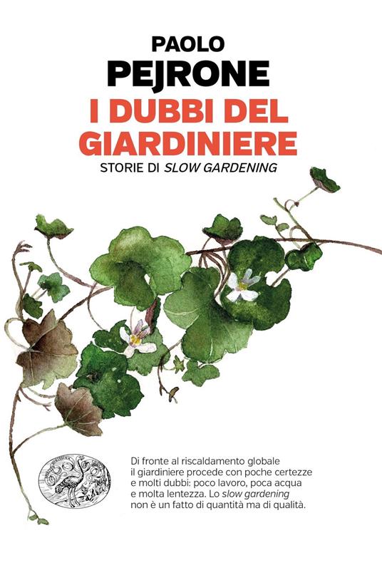 I dubbi del giardiniere. Storie di slow gardening - Paolo Pejrone,Alberto Fusari - ebook