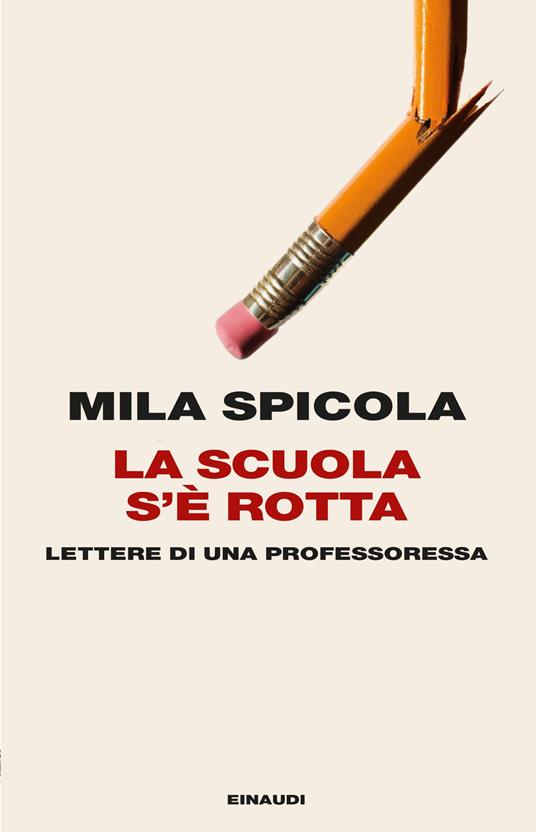 La scuola s'è rotta. Lettere di una professoressa - Mila Spicola - ebook