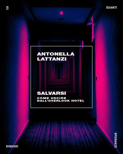 Salvarsi. Come uscire dall'Overlook Hotel - Antonella Lattanzi - ebook
