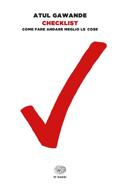 Checklist. Come fare andare meglio le cose - Atul Gawande,Duccio Sacchi - ebook