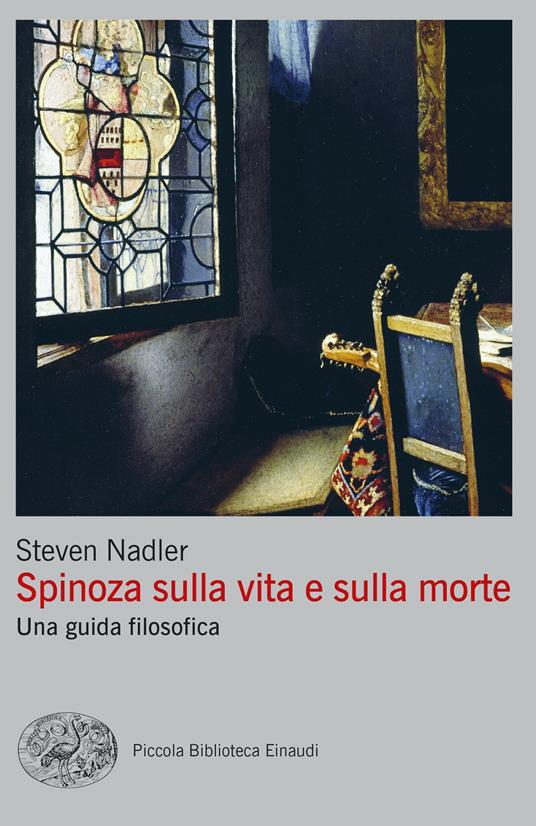 Spinoza sulla vita e sulla morte. Una guida filosofica - Steven Nadler,Luigi Giacone - ebook