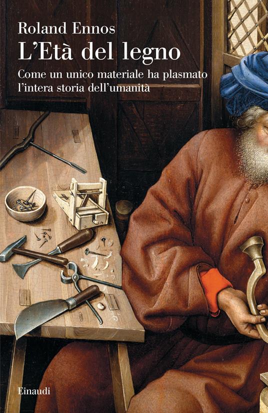 L' età del legno. Come un unico materiale ha plasmato l'intera storia dell'umanità - Roland Ennos,Natalia Amatulli - ebook
